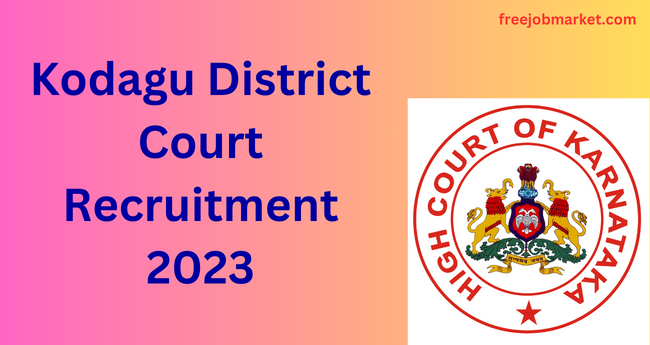 Kodagu District Court Recruitment 2023: 64 Steno peon typist jobs vacancy salary Notification dates apply form details